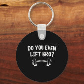 Til je zelfs Bro Bodybuilding Lifting Funny Guy Sleutelhanger (Voorkant)