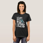 Til je zelfs Bro Snowboarder-ontwerpmotief op? T-shirt (Voorkant volledig)