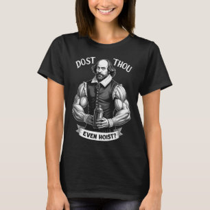 Til je zelfs Gewichten Hef Gewichtheffen Shakespea T-shirt