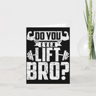Til Shirt Zelfs Opheft Bro Gym Kaart