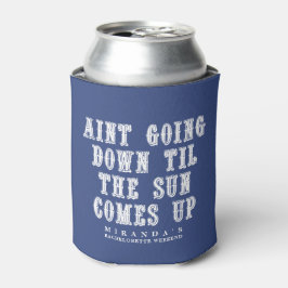 Til the Sun Comes Up Country Music Quote Blikjeskoeler