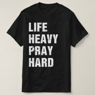 Til zwaar, Bid hard christelijke training Jezus gy T-shirt
