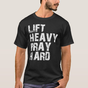 Til zwaar Bid hard Fitness christelijk Cadeau voor T-shirt