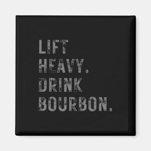 Til zwaar op. Drink Bourbon. Grappig Gym Workout G Magneet (Voorkant)