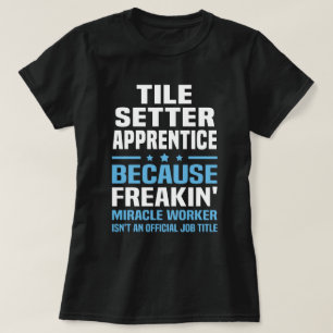 Tile Setter Apprentice T-shirt