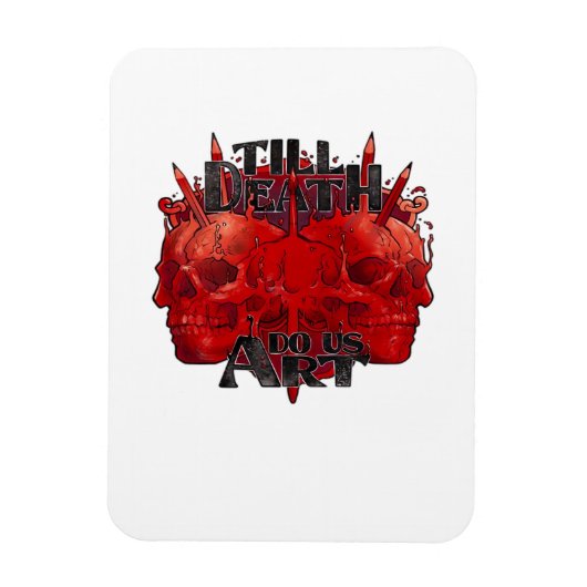 Till Death Do Us Art beroemd gemaakt door White Cl Magneet (Verticaal)