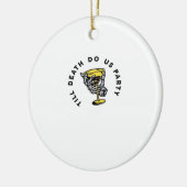 Till Death Do Us beroemd gemaakt door Part-Y Class Keramisch Ornament (Links)