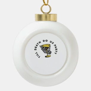 Till Death Do Us beroemd gemaakt door Part-Y Class Keramische Bal Ornament