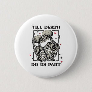 Till Death Do Us Part Classic beroemd gemaakt door Ronde Button 5,7 Cm