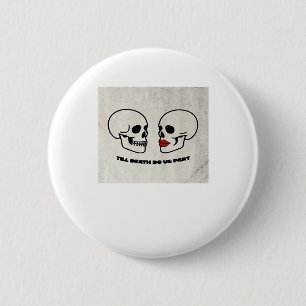 Till Death Do Us Part Classic beroemd gemaakt door Ronde Button 5,7 Cm
