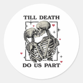 Till Death Do Us Part Classic beroemd gemaakt door Ronde Sticker