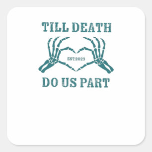 Till Death Do Us Part Classic beroemd gemaakt door Vierkante Sticker