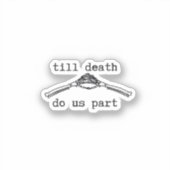 Till Death Do Us Part Classic - Gotische Romance D Sticker (Voorkant)