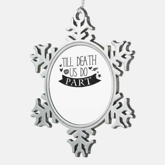 Till Death Do Us Part Huwelijksgeloften Classic Tin Sneeuwvlok Ornament (Rechts)