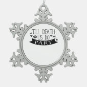 Till Death Do Us Part Huwelijksgeloften Classic Tin Sneeuwvlok Ornament (Voorkant)