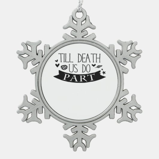 Till Death Do Us Part Huwelijksgeloften Classic Tin Sneeuwvlok Ornament (Voorkant)