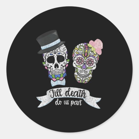Till Death Do Us Part Shirt Sugar Skull Wedding Br Ronde Sticker (Voorkant)