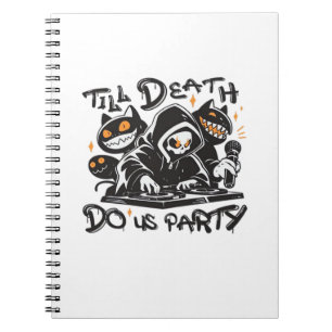 Till Death Do Us Party beroemd gemaakt door DJ Gri Notitieboek