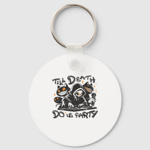 Till Death Do Us Party beroemd gemaakt door DJ Gri Sleutelhanger