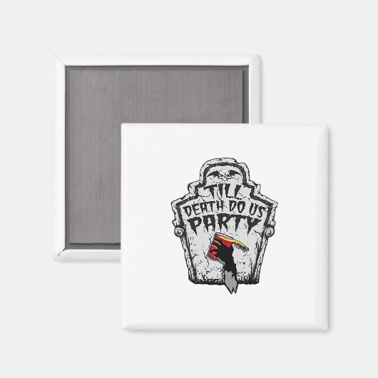 Till Death Do Us Party Classic voor Halloween Magneet (Voorkant / Achterkant)
