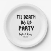 Till Death Do Us Party Custom Trouwpapier Borden Papieren Bordje (Voorkant)