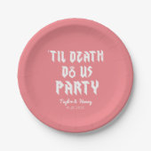 Till Death Do Us Party Custom Trouwpapier Borden Papieren Bordje (Voorkant)