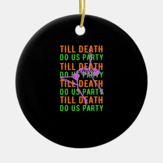 Till Death Do Us Party Grappig Halloween Verloving Keramisch Ornament (Voorkant)