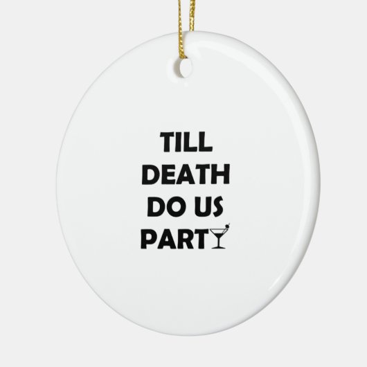 Till Death Do Us Party Klassiek & Basisontwerp Keramisch Ornament (Links)