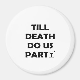 Till Death Do Us Party Klassiek & Basisontwerp Magneet