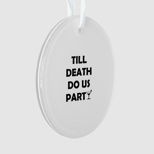 Till Death Do Us Party Klassiek & Basisontwerp Ornament (voorkant)