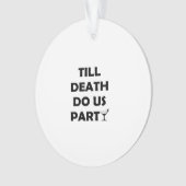 Till Death Do Us Party Klassiek & Basisontwerp Ornament (voorkant)