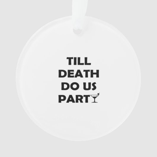 Till Death Do Us Party Klassiek & Basisontwerp Ornament (voorkant)