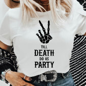 Till Death Do US Party Skeleton Bachelorette Party T-shirt