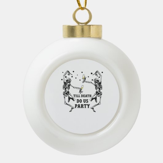 Till Death Do Us Party Skeleton Bruidsmeisje Keramische Bal Ornament (Voorkant)