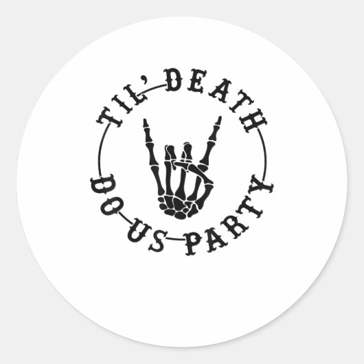 Till Death Do US Party Skeleton Hand Gothic Bachel Ronde Sticker (Voorkant)