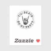 Till Death Do US Party Skeleton Hand Gothic Bachel Sticker (Vel)