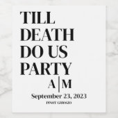 TILL DEATH DO US PARTY Wijnlabel Wijn Etiket (Enkel label)