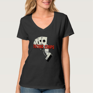 Tilting Chips Gambler Casino Gambling Casino Playe T-shirt