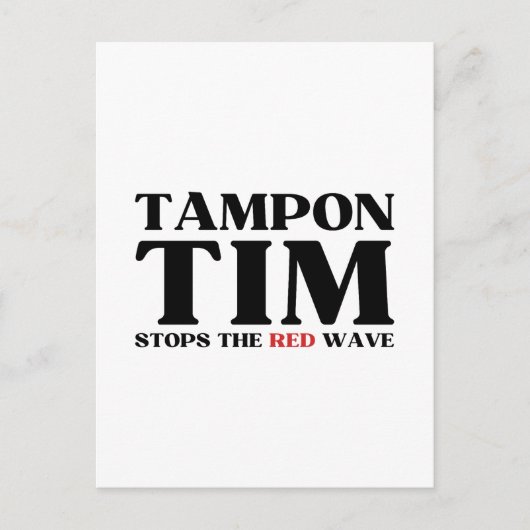 Tim Tampon stopt met Red Wave-Tim Walz 2024 Briefkaart (Voorkant)
