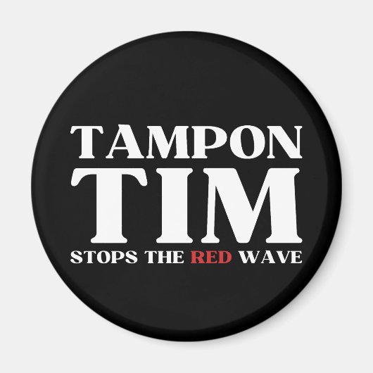 Tim Tampon stopt met Red Wave-Tim Walz 2024 Magneet (Voorkant)