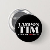 Tim Tampon stopt met Red Wave-Tim Walz 2024 Ronde Button 5,7 Cm (Voorkant /achterkant)