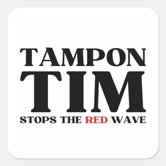 Tim Tampon stopt met Red Wave-Tim Walz 2024 Vierkante Sticker (Voorkant)