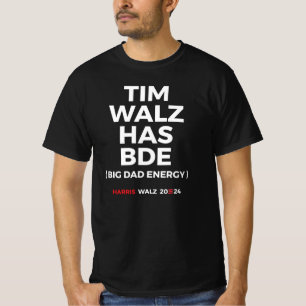 Tim Walz heeft BDE - Big Dad Energy T-shirt