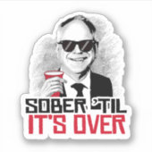 Tim Walz Sober tot het voorbij is Sticker (Voorkant)
