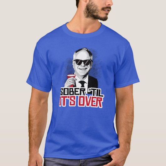 Tim Walz Sober tot het voorbij is T-shirt (Voorkant)