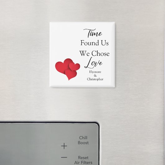 Time Found Us We Chose Love Valentine Quote Magneet