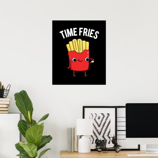 Time Fries Funny French Fries Pun Dark BG Poster (Thuiskantoor)