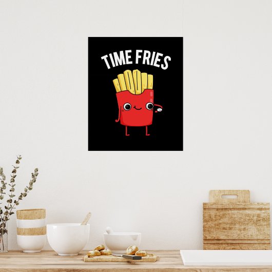 Time Fries Funny French Fries Pun Dark BG Poster (Keuken)