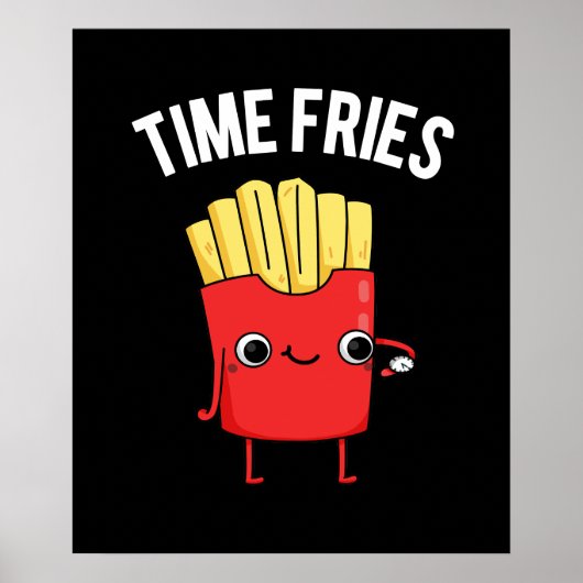 Time Fries Funny French Fries Pun Dark BG Poster (Voorkant)