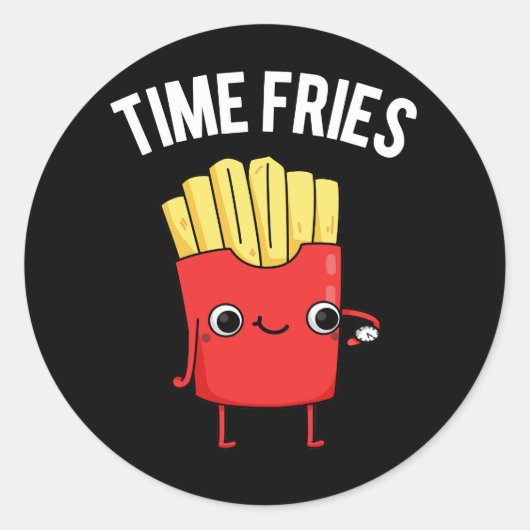 Time Fries Funny French Fries Pun Dark BG Ronde Sticker (Voorkant)